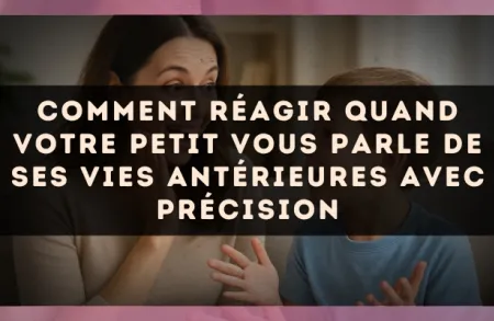 Comment réagir quand votre petit vous parle de ses vies antérieures avec précision