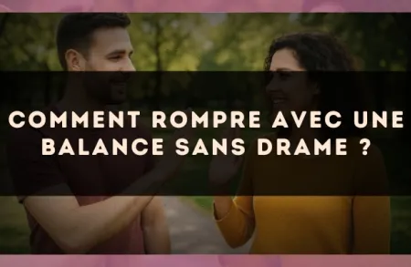 Comment rompre avec une Balance sans drame ?