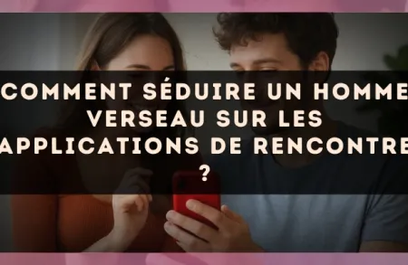 Comment séduire un homme Verseau sur les applications de rencontre ?