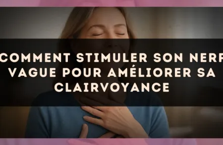 Comment stimuler son nerf vague pour améliorer sa clairvoyance