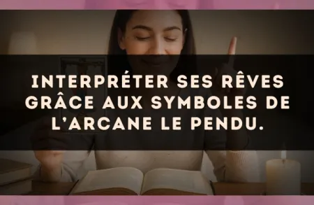 Interpréter ses rêves grâce aux symboles de l’arcane Le Pendu.