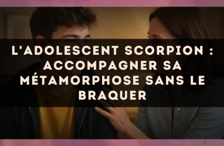L'adolescent Scorpion : accompagner sa métamorphose sans le braquer