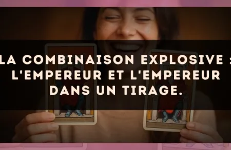 La combinaison explosive : L'Empereur et L'Empereur dans un tirage.