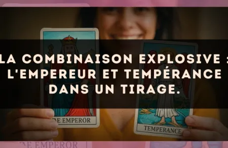La combinaison explosive : L'Empereur et Tempérance dans un tirage.