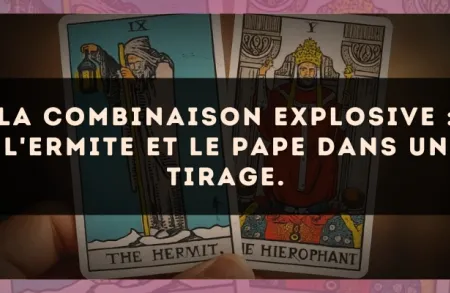 La combinaison explosive : L'Ermite et Le Pape dans un tirage.