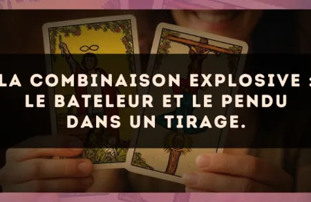 La combinaison explosive : Le Bateleur et Le Pendu dans un tirage.