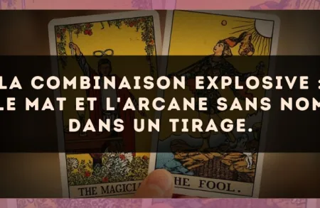 La combinaison explosive : Le Mat et L'Arcane sans nom dans un tirage.