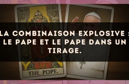 La combinaison explosive : Le Pape et Le Pape dans un tirage.