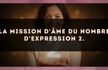 La mission d'âme du nombre d'expression 2.