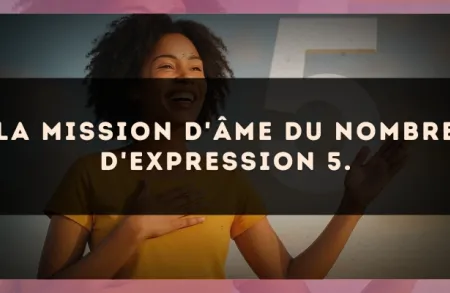 La mission d'âme du nombre d'expression 5.