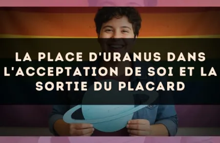 La place d'Uranus dans l'acceptation de soi et la sortie du placard