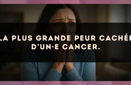 La plus grande peur cachée d’un·e Cancer.