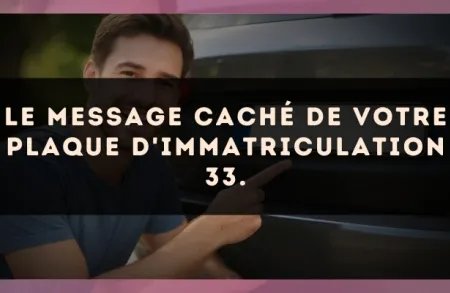 Le message caché de votre plaque d'immatriculation 33.