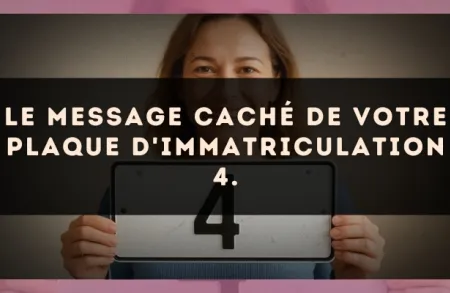 Le message caché de votre plaque d'immatriculation 4.