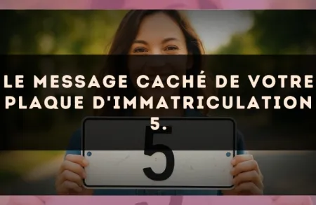 Le message caché de votre plaque d'immatriculation 5.