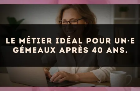 Le métier idéal pour un·e Gémeaux après 40 ans.
