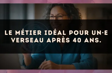 Le métier idéal pour un·e Verseau après 40 ans.