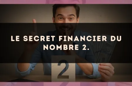 Le secret financier du nombre 2.