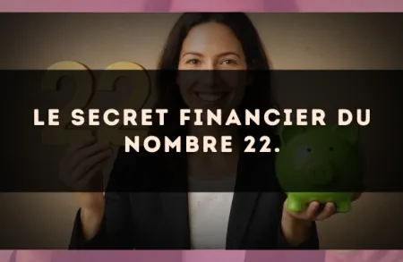 Le secret financier du nombre 22.