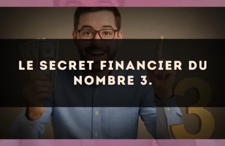 Le secret financier du nombre 3.