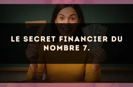 Le secret financier du nombre 7.