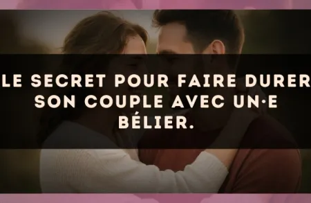 Le secret pour faire durer son couple avec un·e Bélier.