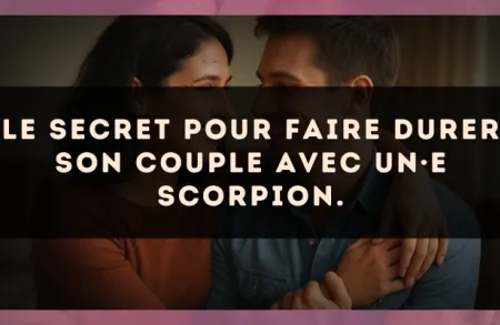 Le secret pour faire durer son couple avec un·e Scorpion.