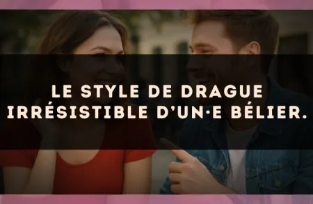 Le style de drague irrésistible d’un·e Bélier.