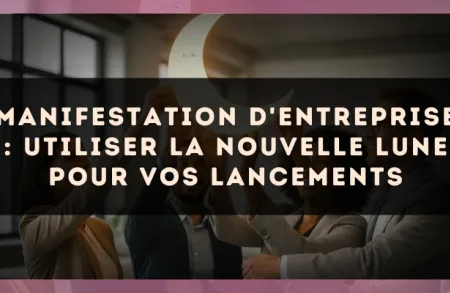 Manifestation d'entreprise : utiliser la Nouvelle Lune pour vos lancements