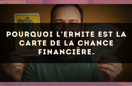 Pourquoi L'Ermite est la carte de la chance financière.