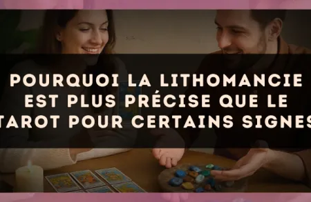 Pourquoi la lithomancie est plus précise que le tarot pour certains signes