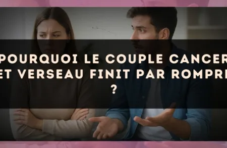 Pourquoi le couple Cancer et Verseau finit par rompre ?