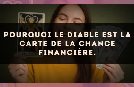 Pourquoi Le Diable est la carte de la chance financière.