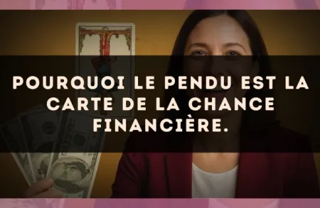 Pourquoi Le Pendu est la carte de la chance financière.