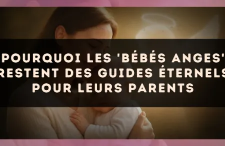 Pourquoi les 'bébés anges' restent des guides éternels pour leurs parents