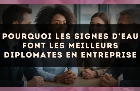 Pourquoi les signes d'Eau font les meilleurs diplomates en entreprise