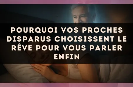 Pourquoi vos proches disparus choisissent le rêve pour vous parler enfin