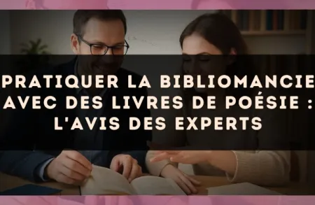 Pratiquer la bibliomancie avec des livres de poésie : l'avis des experts