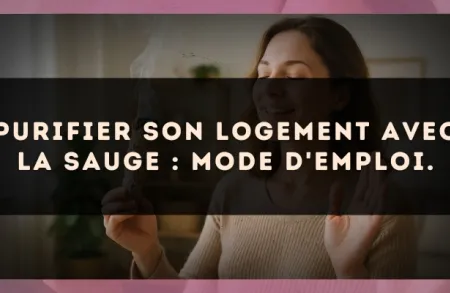 Purifier son logement avec la Sauge : mode d'emploi.