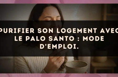 Purifier son logement avec le Palo Santo : mode d'emploi.