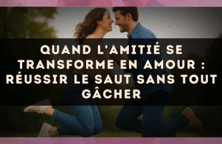 Quand l'amitié se transforme en amour : réussir le saut sans tout gâcher