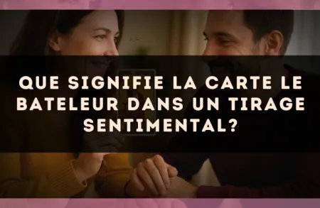 Que signifie la carte Le Bateleur dans un tirage sentimental?