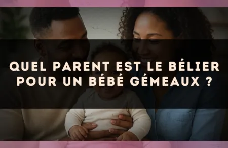 Quel parent est le Bélier pour un bébé Gémeaux ?