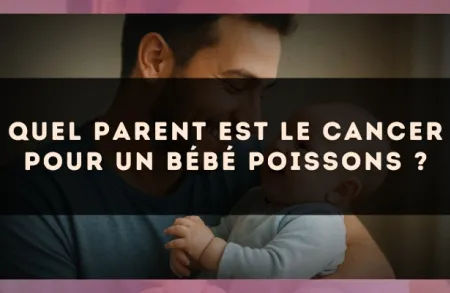 Quel parent est le Cancer pour un bébé Poissons ?
