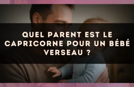 Quel parent est le Capricorne pour un bébé Verseau ?