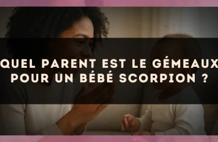 Quel parent est le Gémeaux pour un bébé Scorpion ?