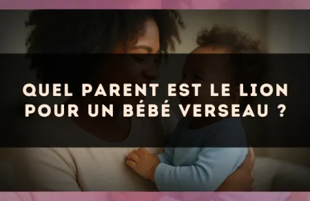 Quel parent est le Lion pour un bébé Verseau ?