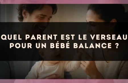 Quel parent est le Verseau pour un bébé Balance ?