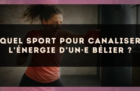 Quel sport pour canaliser l'énergie d’un·e Bélier ?