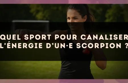 Quel sport pour canaliser l'énergie d’un·e Scorpion ?